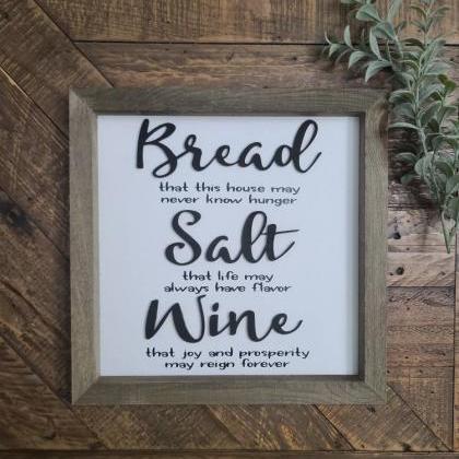 Bread Salt Wine Sign, Home Decor Sign, Custom Gift..